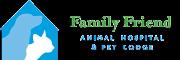 Family Friends Animal Hospital & Pet Lodge-Privately Owned! Logo